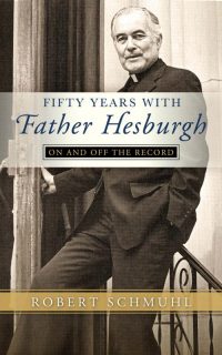 This is the cover of "Fifty Years With Father Hesburgh: On and Off the Record" by Robert Schmuhl. The book is reviewed by Graham Yearley. (CNS) See BOOK-HESBURGH Nov. 4, 2016.